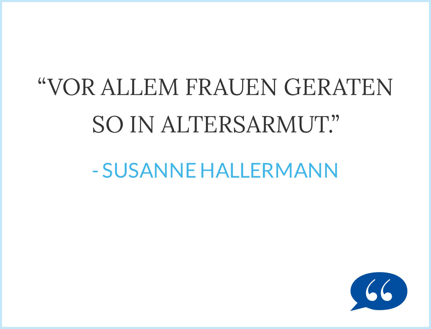 Vor allem Frauen geraten so in Altersarmut. - Susanne Hallermann