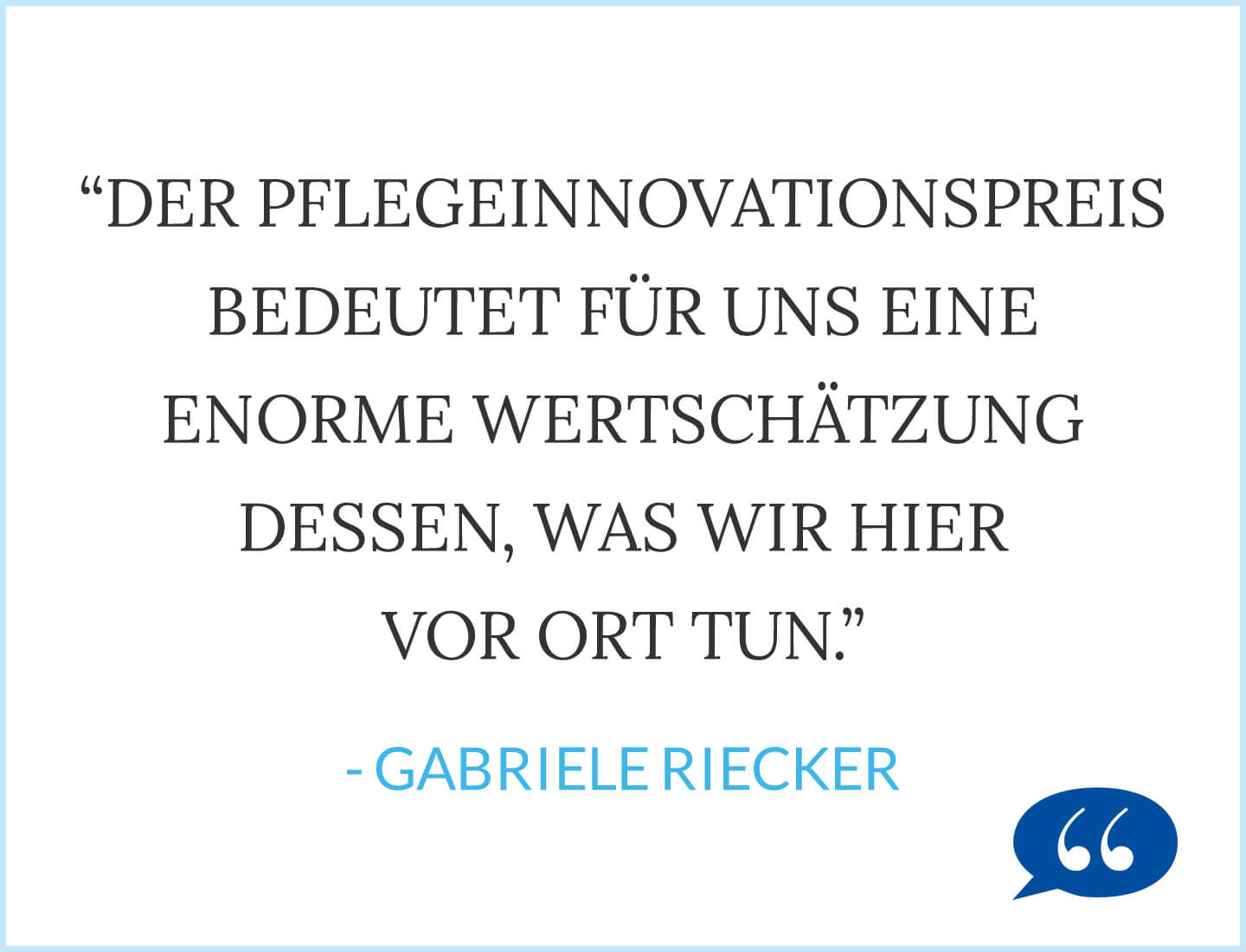 Pflegeinnovationspreis 2019: Der Pflegeinnovationspreis bedeutet für uns eine enorme Wertschätzung dessen, was wie hier vor Ort tun. - Gabriele Riecker