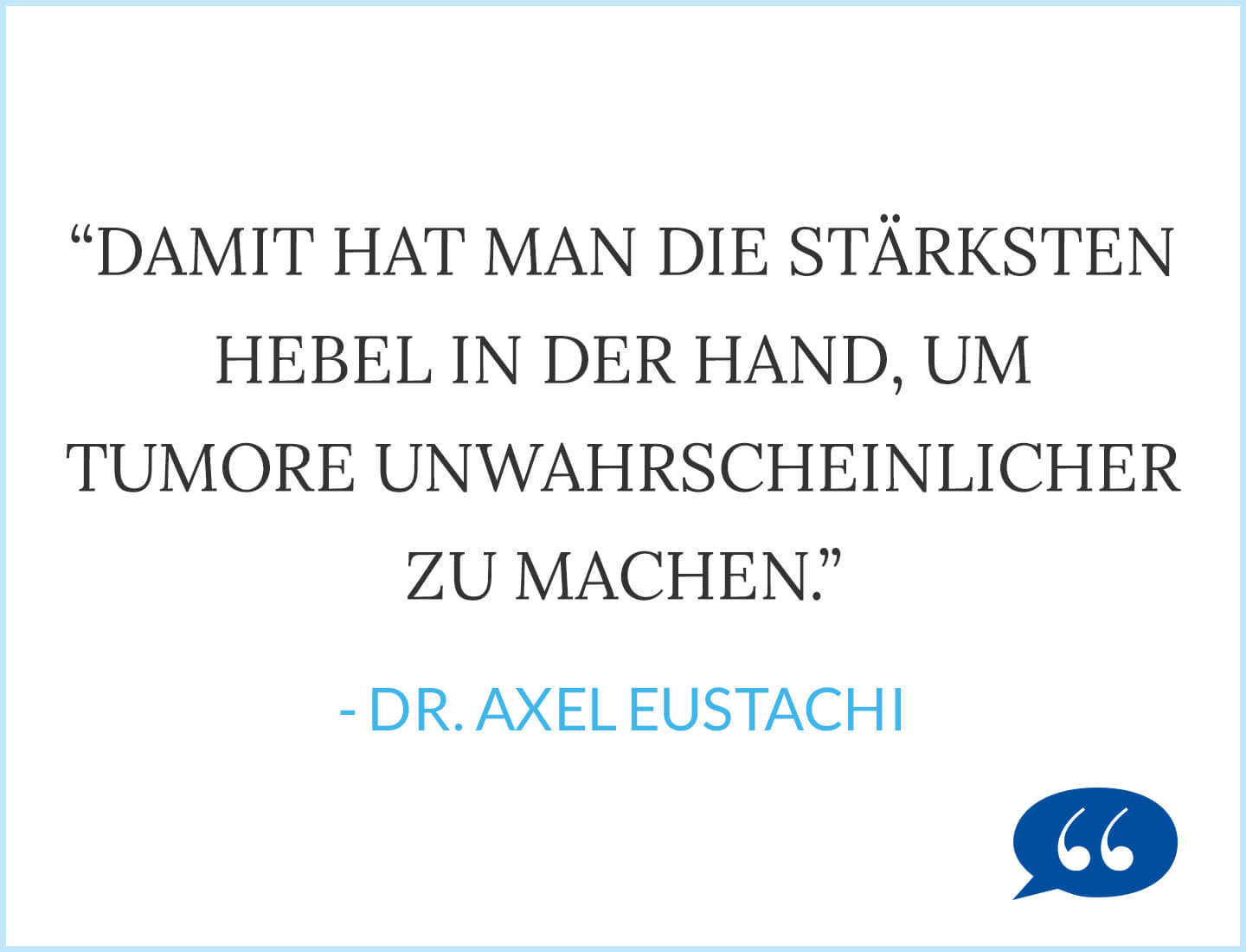 Diagnose Krebs: Damit hat man die stärksten Hebel in der Hand, um Tumore unwahrscheinlicher zu machen. - Dr. Axel Eustachi