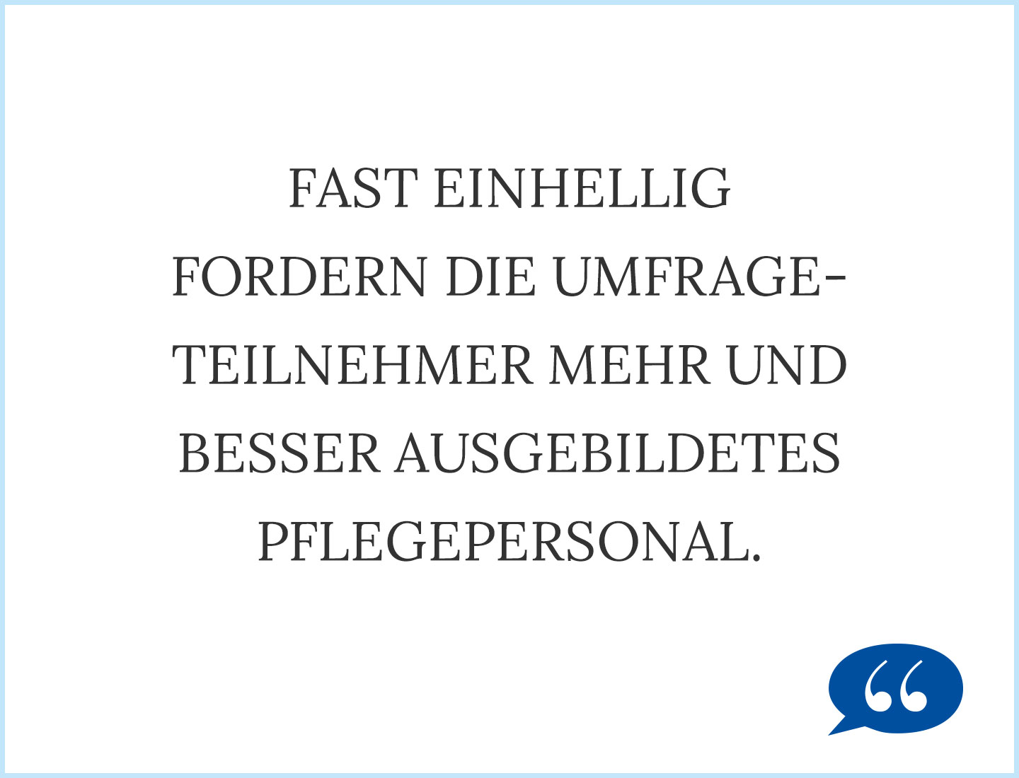 Forderung nach mehr und besser ausgebildetem Pflegepersonal