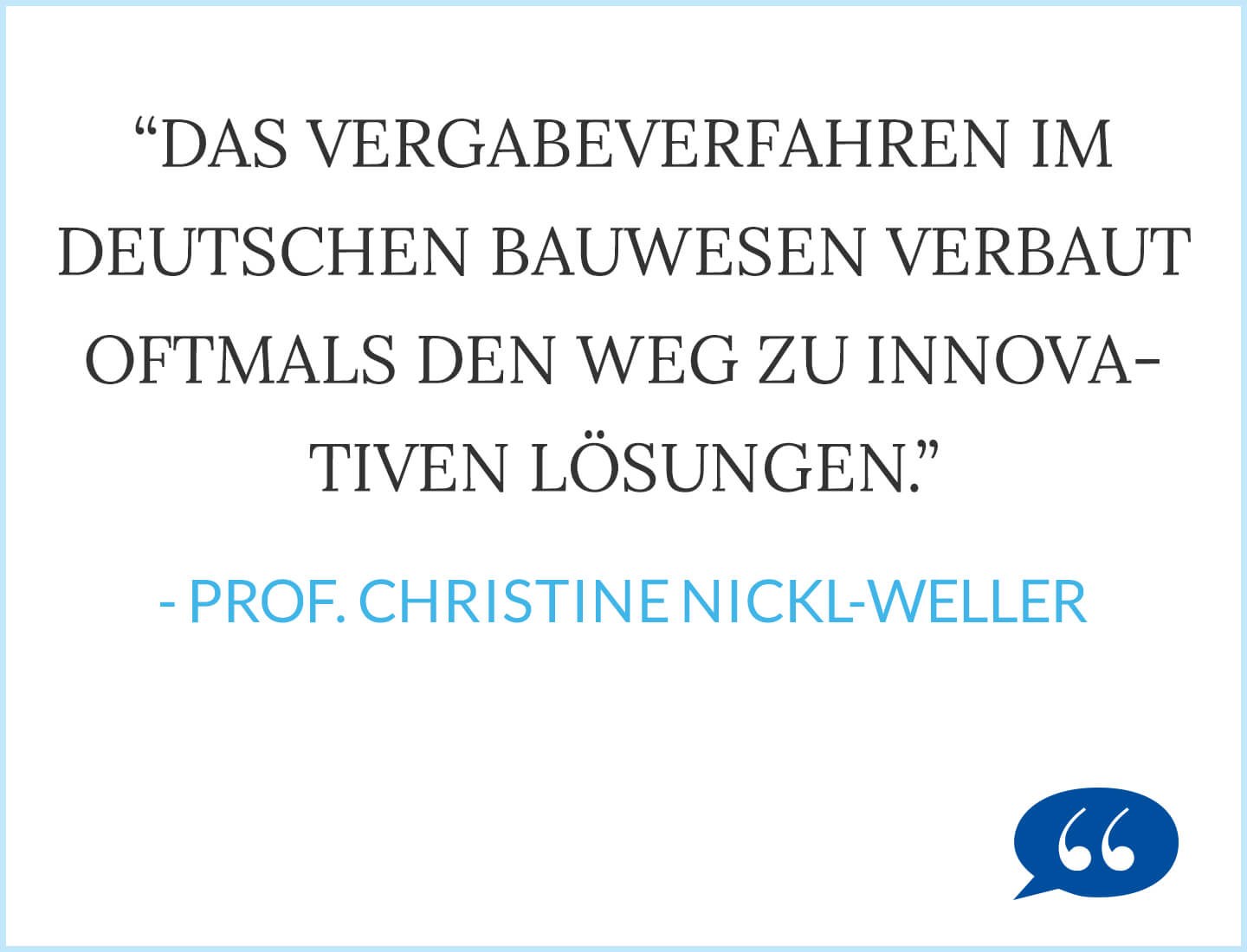 Das Vergabeverfahren im deutschen Bauwesen verbaut oftmals den Weg zu innovativen Lösungen. Prof. Christine Nickl-Weller