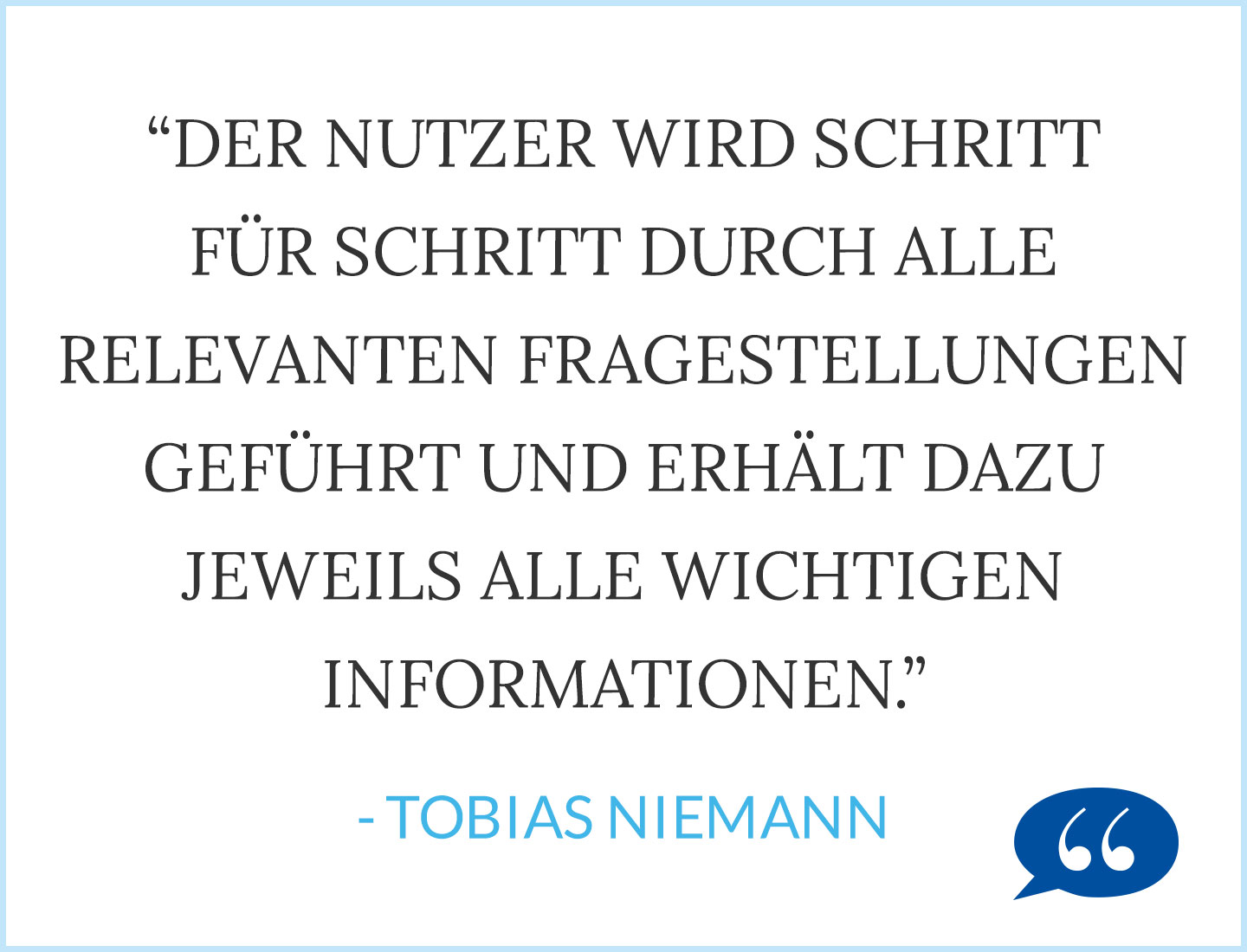 Nutzerführung durch alle relevanten Fragestellungen.